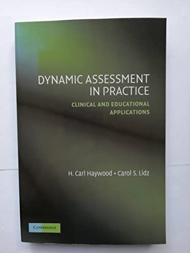Dynamic Assessment in Practice: Clinical and Educational Applications