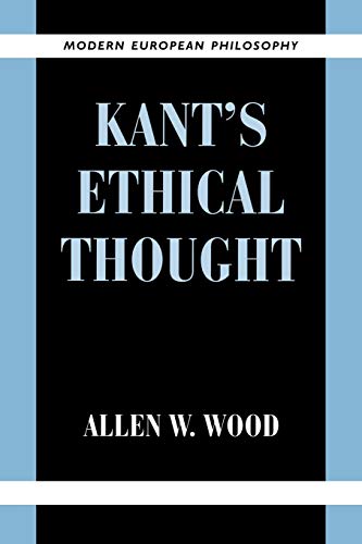 Kant's Ethical Thought (Modern European Philosophy) (Volume 0)