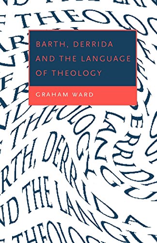 Barth, Derrida and the Language of Theology (Volume 0)