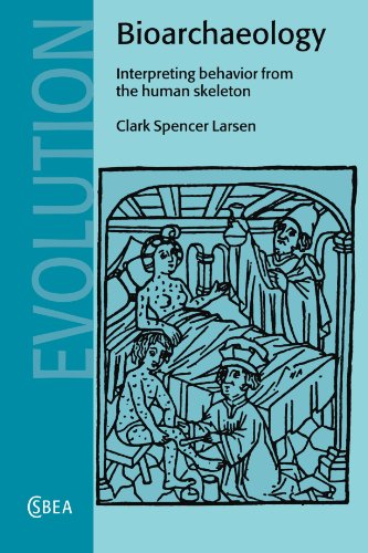 Bioarchaeology: Interpreting Behavior from the Human Skeleton (Cambridge Studies in Biological and Evolutionary Anthropology, Series Number 21)