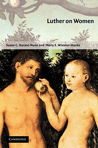 Luther on Women: A Sourcebook