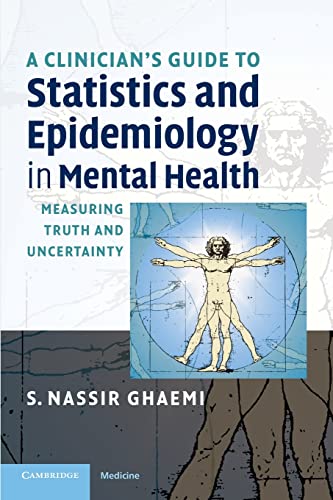 A Clinician's Guide to Statistics and Epidemiology in Mental Health: Measuring Truth and Uncertainty