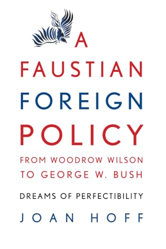 Faustian Foreign Policy Wilson-Bush