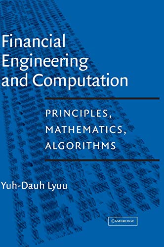 Financial Engineering and Computation: Principles, Mathematics, Algorithms
