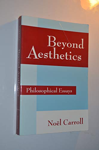 Beyond Aesthetics: Philosophical Essays (Volume 0)