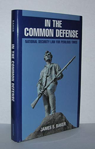 In the Common Defense: National Security Law for Perilous Times