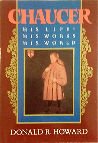Chaucer: His Life, His Works, His World