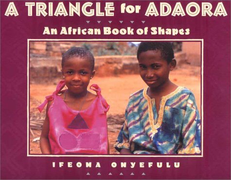 Triangle for Adaora: An African Book of Shapes