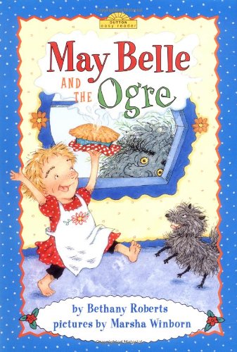 May Belle and the Ogre (Dutton Easy Reader)