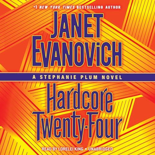 Hardcore Twenty-Four: A Stephanie Plum Novel