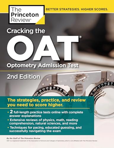 Cracking the OAT (Optometry Admission Test), 2nd Edition: 2 Practice Tests + Comprehensive Content Review (Graduate School Test Preparation)