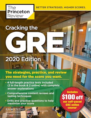 Cracking the GRE with 4 Practice Tests, 2020 Edition: The Strategies, Practice, and Review You Need for the Score You Want (Graduate School Test Preparation)
