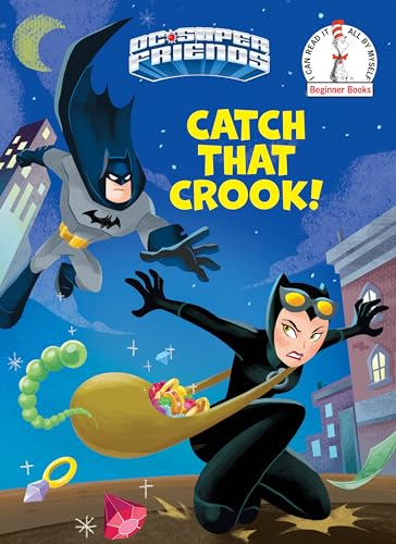 Catch That Crook! (DC Super Friends) (Beginner Books)