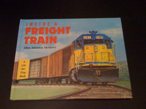 Inside a Freight Train (A Lift-The-Flap Book)