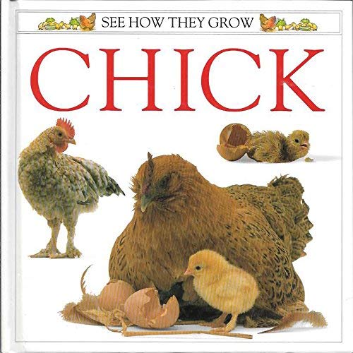 Chick (See How They Grow Series)