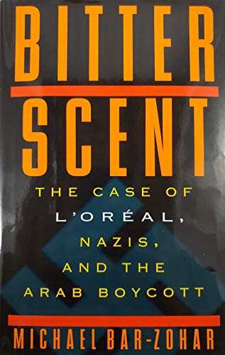 Bitter Scent: The Case of L'Oreal, Nazis, and the Arab Boycott
