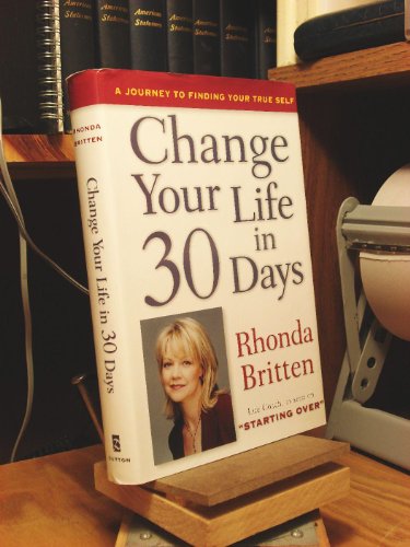 Change Your Life In 30 Days: A Journey to Finding Your True Self