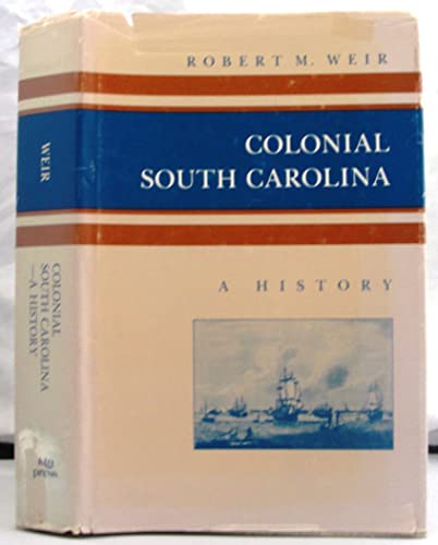 Colonial South Carolina: A History