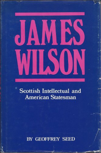 James Wilson (KTO studies in American history)