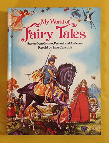 My world of fairy tales: Stories from Grimm, Perrault, and Andersen