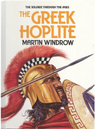 Greek Hoplite (Soldier Through the Ages)