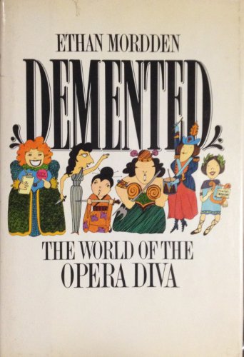 Demented: The World of the Opera Diva