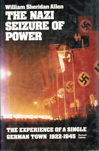 The Nazi Seizure of Power: The Experience Of A Single German Town  1922-1945