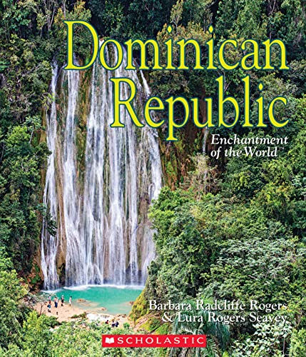 Dominican Republic (Enchantment of the World) (Enchantment of the World. Second Series)