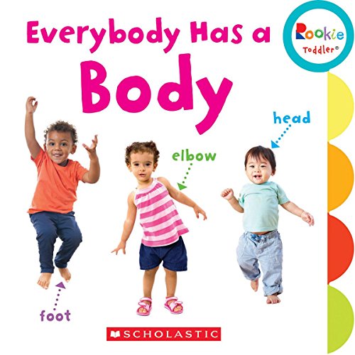 Everybody Has a Body (Rookie Toddler)