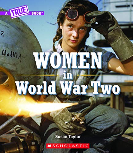 Women in World War Two (A True Book) (A True Book (Relaunch))