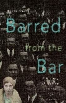 Barred from the Bar: A History of Women and the Legal Profession (Women Then-Women Now)