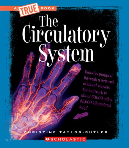The Circulatory System (True Books)