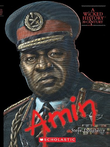 Idi Amin (A Wicked History)