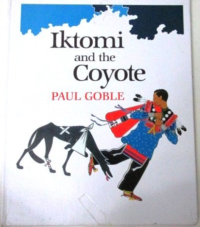 Iktomi and the Coyote: A Plains Indian Story