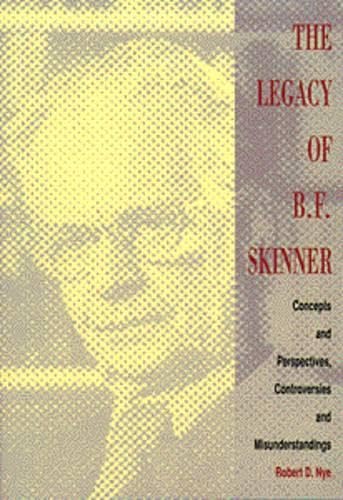 The Legacy of B.F. Skinner: Concepts and Perspectives  Controversies and Misunderstandings