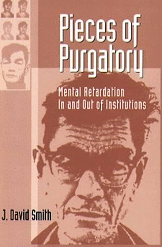 Pieces of Purgatory: Mental Retardation in and Out of Institutions
