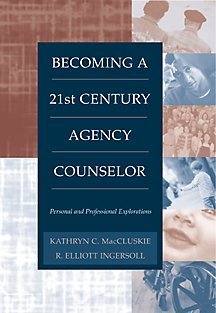 Becoming a 21st Century Agency Counselor: Personal and Professional Explorations