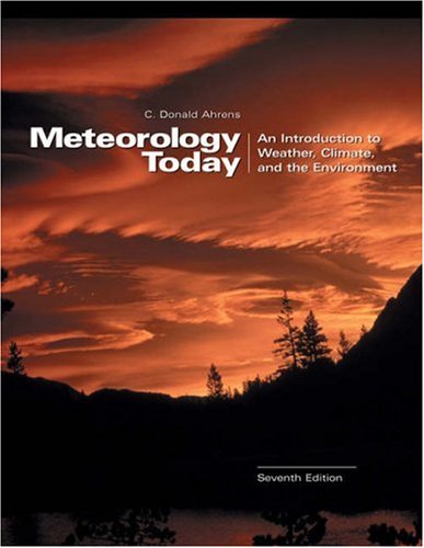 Meteorology Today With Infotrac: An Introduction to Weather, Climate, and the Environment
