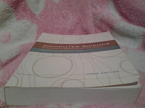 Computer Science: A Structured Programming Approach Using C (3rd Edition)