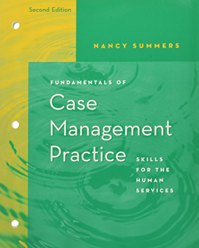 Fundamentals Of Case Management Practice: Skills For The Human Services