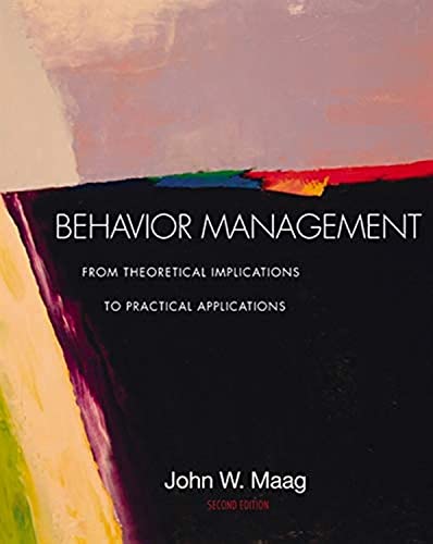 Behavior Management: From Theoretical Implications to Practical Applications (with InfoTrac)