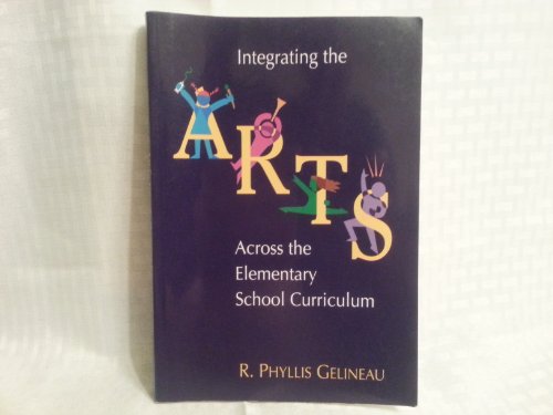 Integrating the Arts Across the Elementary School Curriculum