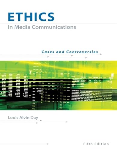 Ethics in Media Communications: Cases and Controversies (with InfoTrac)