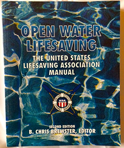 Open Water Lifesaving: The United States Lifesaving Association Manual (2nd Edition)