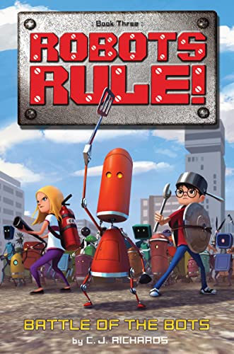 Battle of the Bots (Robots Rule, 3)