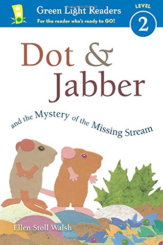Dot & Jabber and the Mystery of the Missing Stream (Dot & Jabber: Green Light Readers, Level 2)