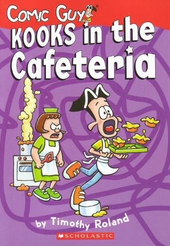 Kooks in the Cafeteria (Comic Guy, #3)