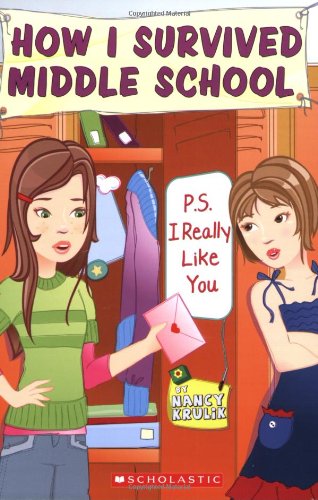 P.S. I Really Like You (How I Survived Middle School #6)