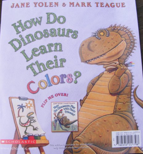 How Do Dinosaurs Learn Their Colors? And How Do Dinosaurs Play with Their Friends (Flip Book)