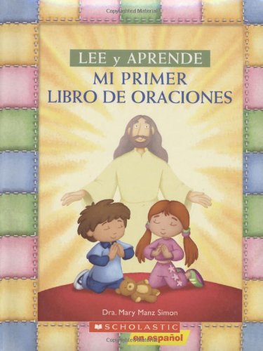 Mi Primer Libro De Oraciones: (Spanish language edition of My First Read and Learn Book of Prayers) (Lee Y Aprende/ Read and Learn) (Spanish Edition)